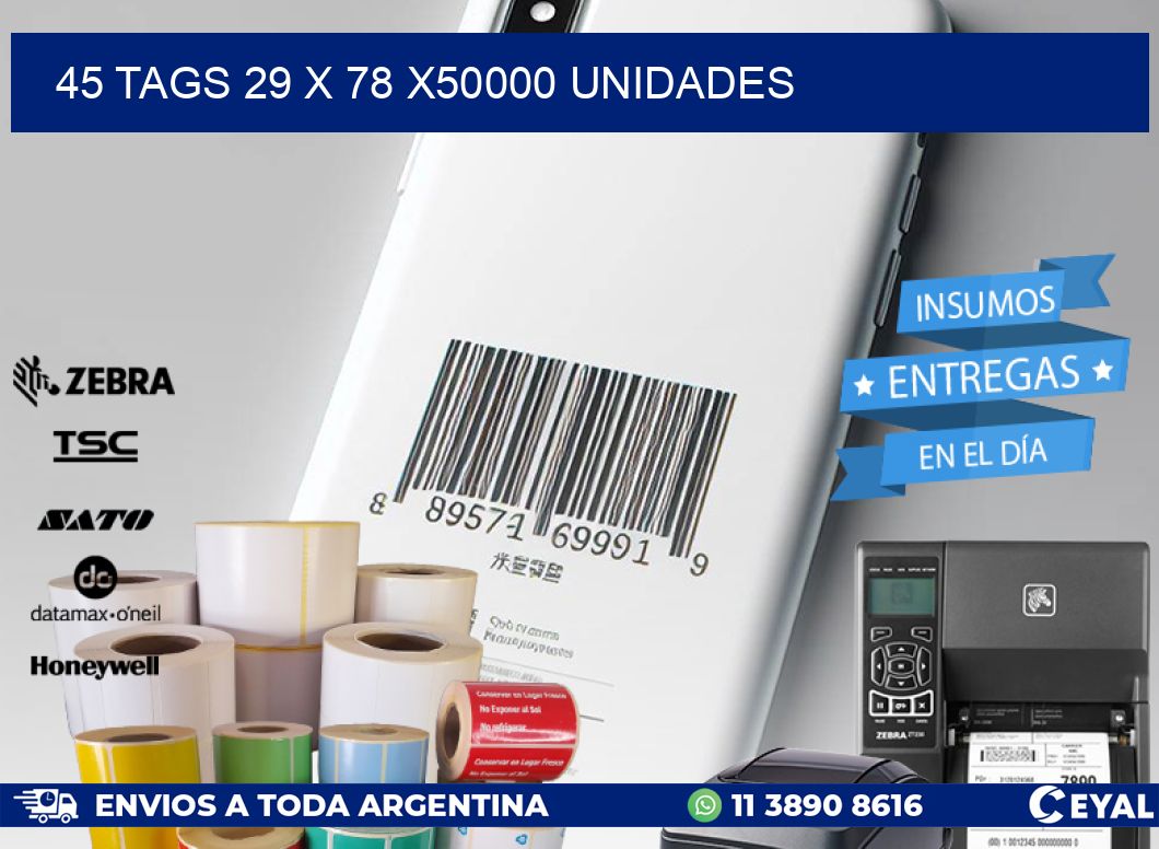 45 TAGS 29 x 78 X50000 UNIDADES