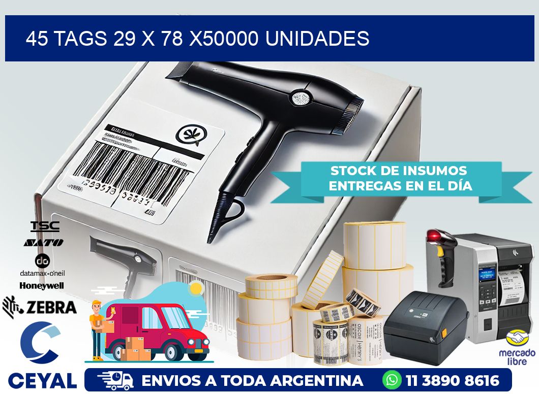 45 TAGS 29 x 78 X50000 UNIDADES