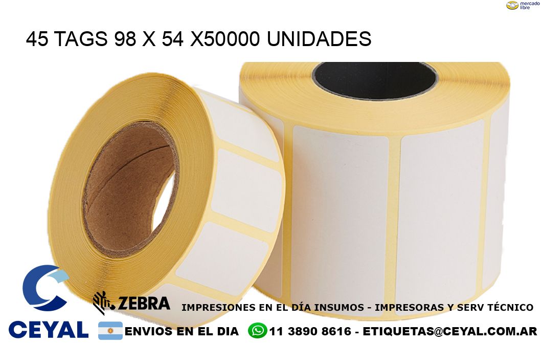 45 TAGS 98 x 54 X50000 UNIDADES