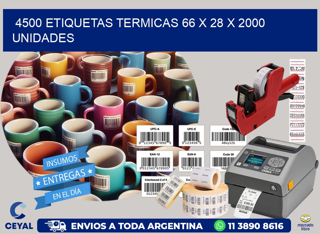 4500 ETIQUETAS TERMICAS 66 x 28 X 2000 UNIDADES