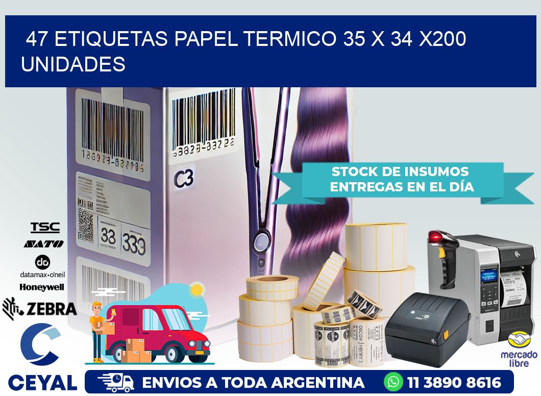 47 ETIQUETAS PAPEL TERMICO 35 x 34 x200 UNIDADES