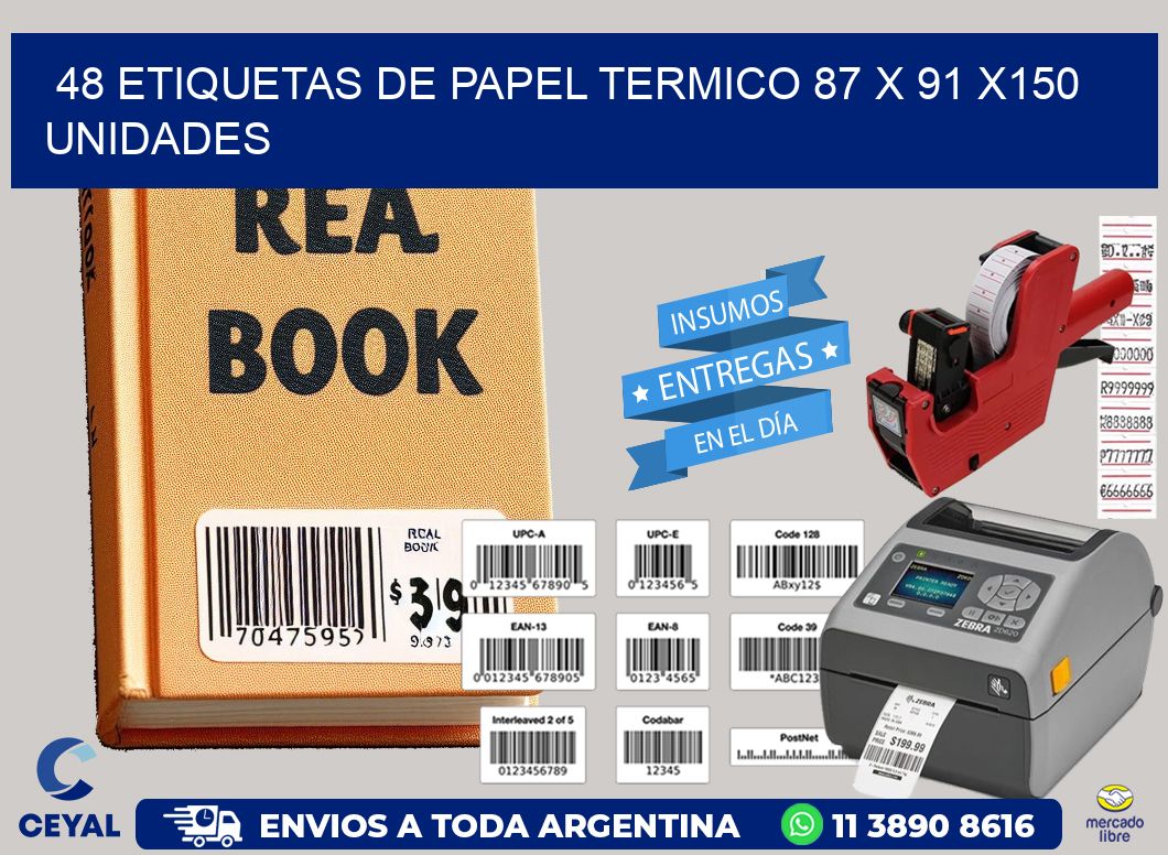 48 ETIQUETAS DE PAPEL TERMICO 87 x 91 x150 UNIDADES