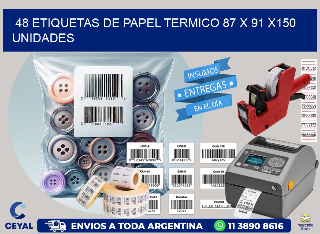 48 ETIQUETAS DE PAPEL TERMICO 87 x 91 x150 UNIDADES