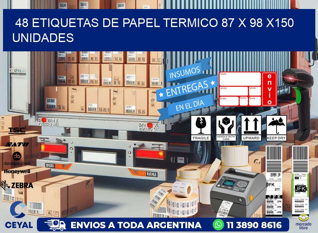 48 ETIQUETAS DE PAPEL TERMICO 87 x 98 x150 UNIDADES