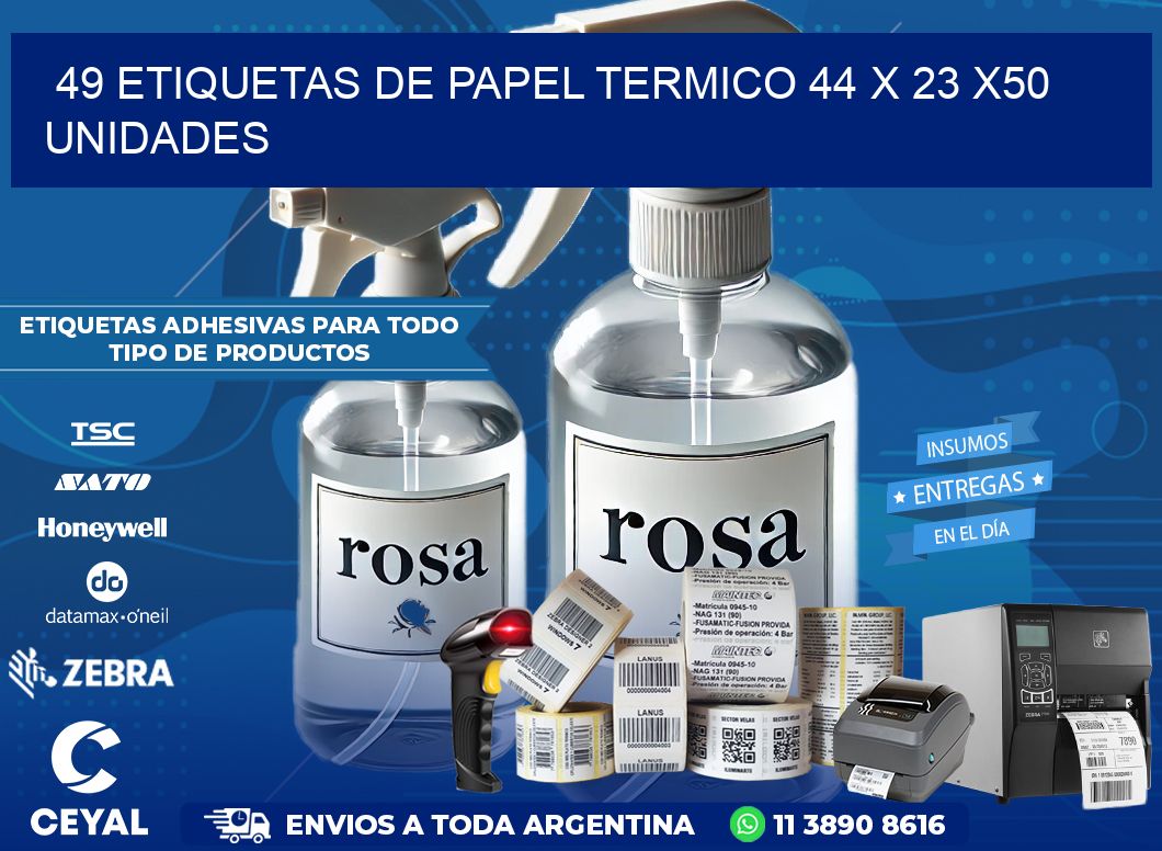 49 ETIQUETAS DE PAPEL TERMICO 44 x 23 x50 UNIDADES