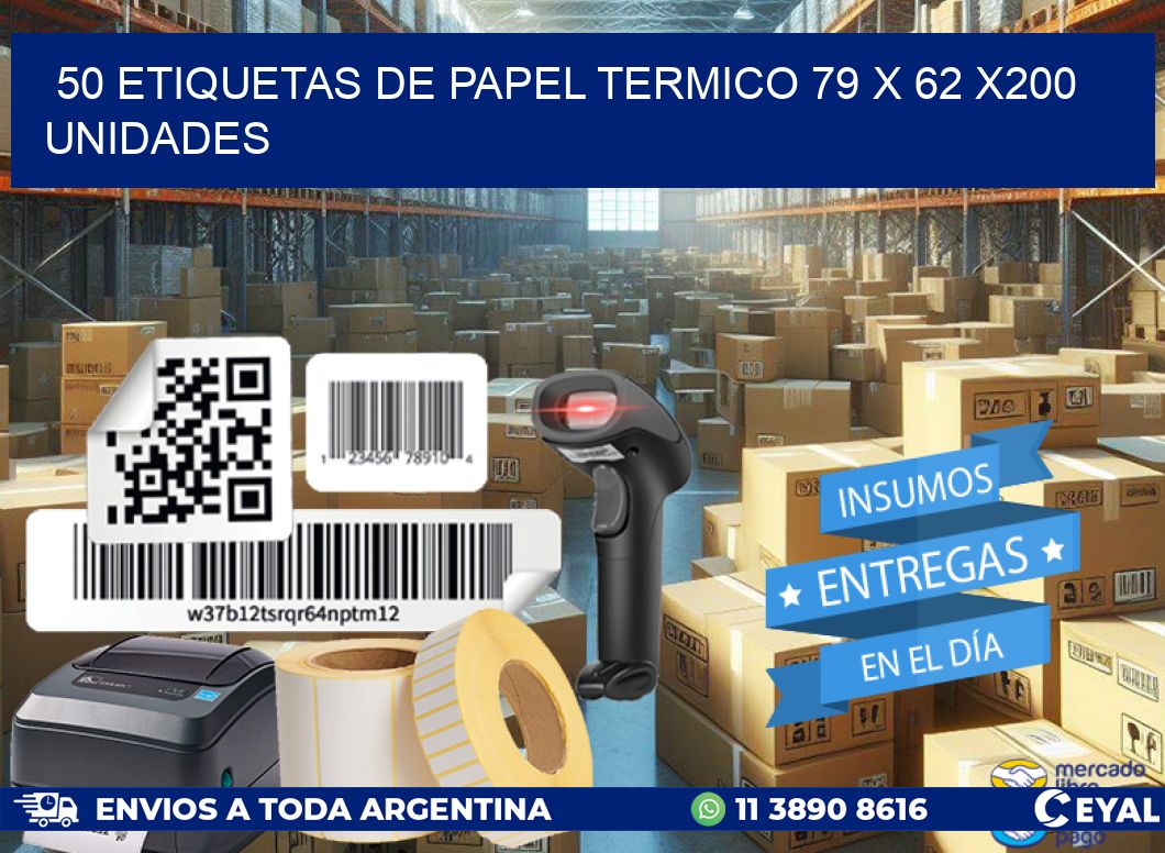 50 ETIQUETAS DE PAPEL TERMICO 79 x 62 x200 UNIDADES