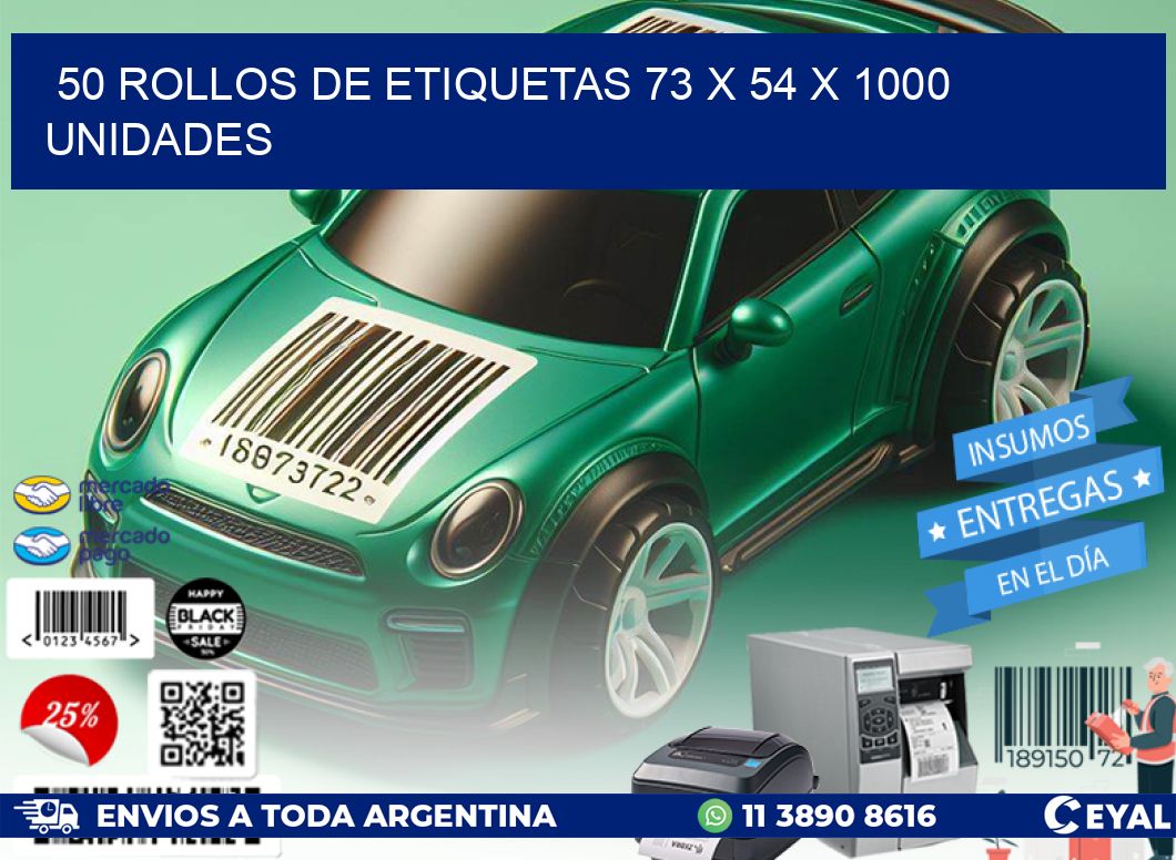 50 ROLLOS DE ETIQUETAS 73 x 54 X 1000 UNIDADES
