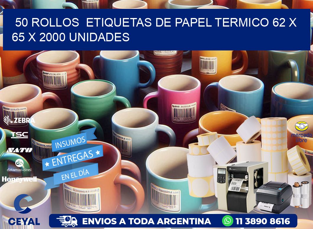 50 ROLLOS  ETIQUETAS DE PAPEL TERMICO 62 x 65 X 2000 UNIDADES