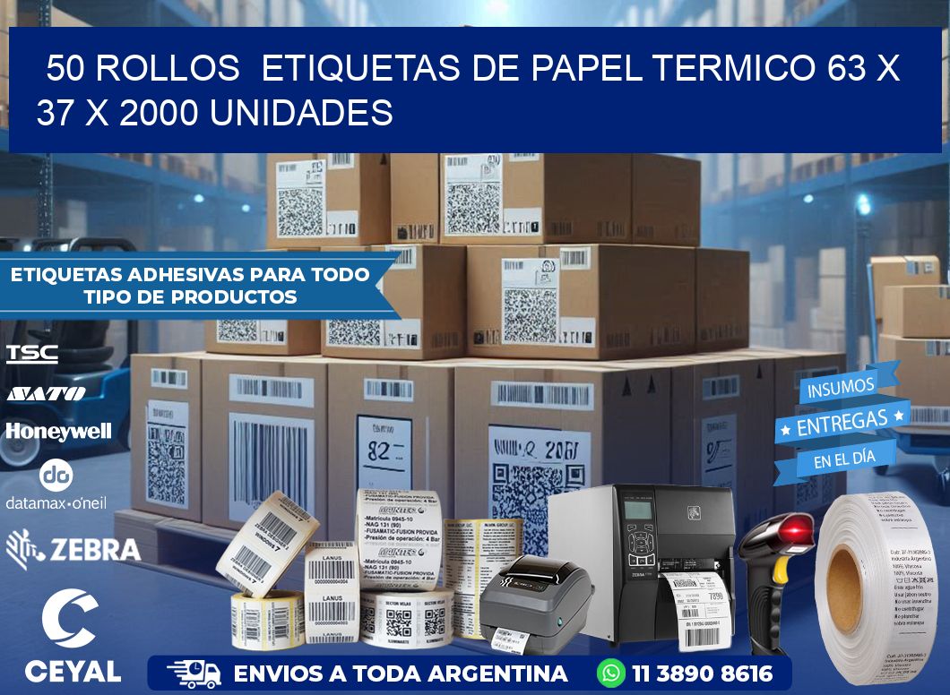 50 ROLLOS  ETIQUETAS DE PAPEL TERMICO 63 x 37 X 2000 UNIDADES