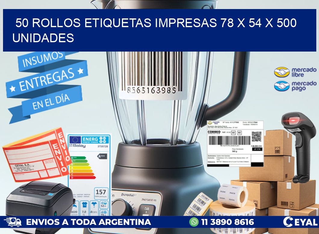50 ROLLOS ETIQUETAS IMPRESAS 78 x 54 X 500 UNIDADES