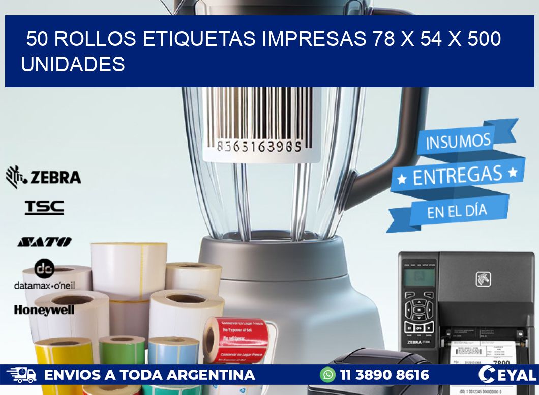 50 ROLLOS ETIQUETAS IMPRESAS 78 x 54 X 500 UNIDADES
