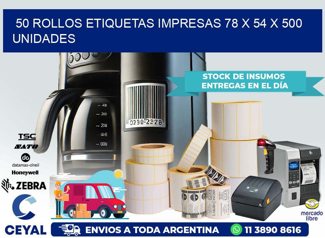 50 ROLLOS ETIQUETAS IMPRESAS 78 x 54 X 500 UNIDADES