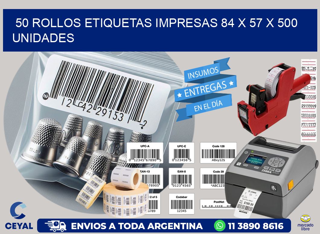 50 ROLLOS ETIQUETAS IMPRESAS 84 x 57 X 500 UNIDADES