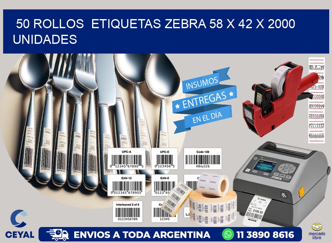 50 ROLLOS  ETIQUETAS ZEBRA 58 x 42 X 2000 UNIDADES