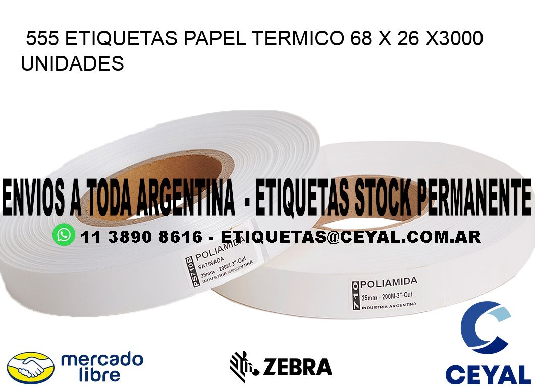 555 ETIQUETAS PAPEL TERMICO 68 x 26 X3000 UNIDADES