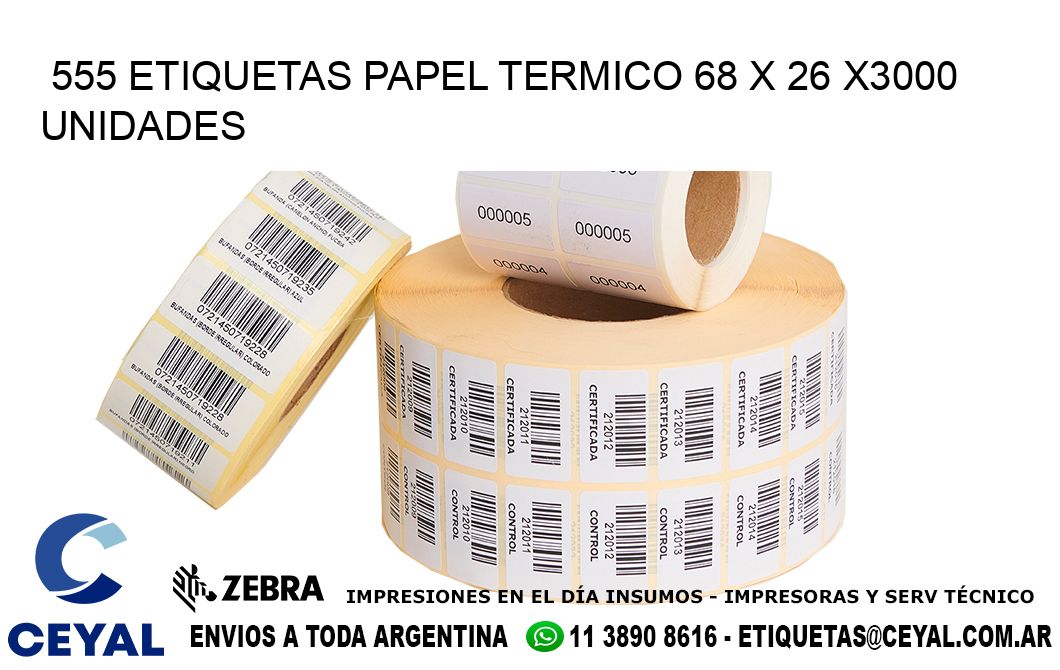 555 ETIQUETAS PAPEL TERMICO 68 x 26 X3000 UNIDADES