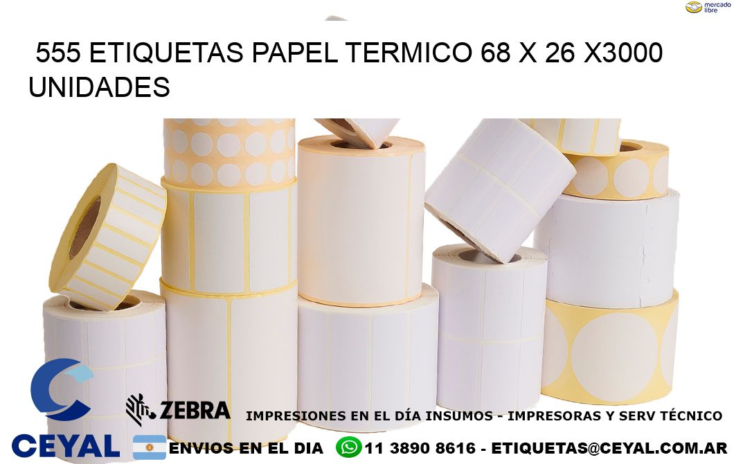 555 ETIQUETAS PAPEL TERMICO 68 x 26 X3000 UNIDADES