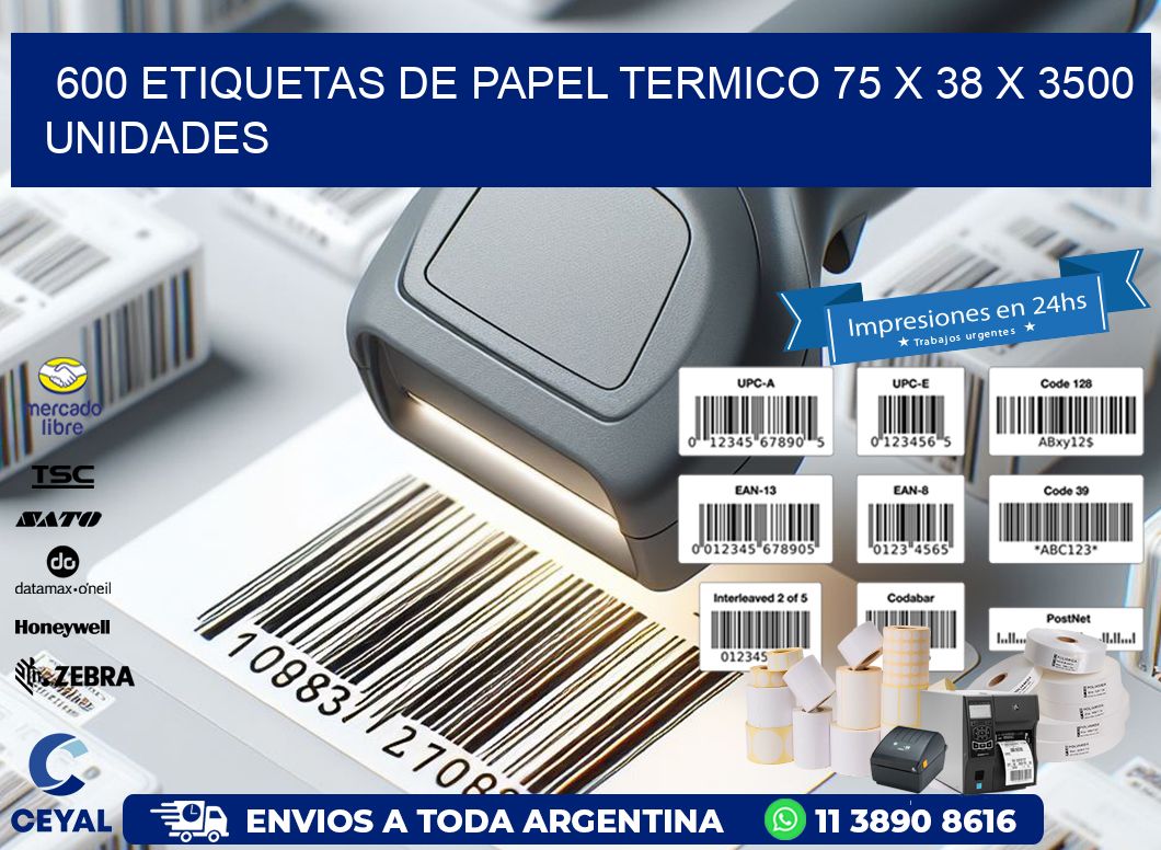 600 ETIQUETAS DE PAPEL TERMICO 75 x 38 X 3500 UNIDADES
