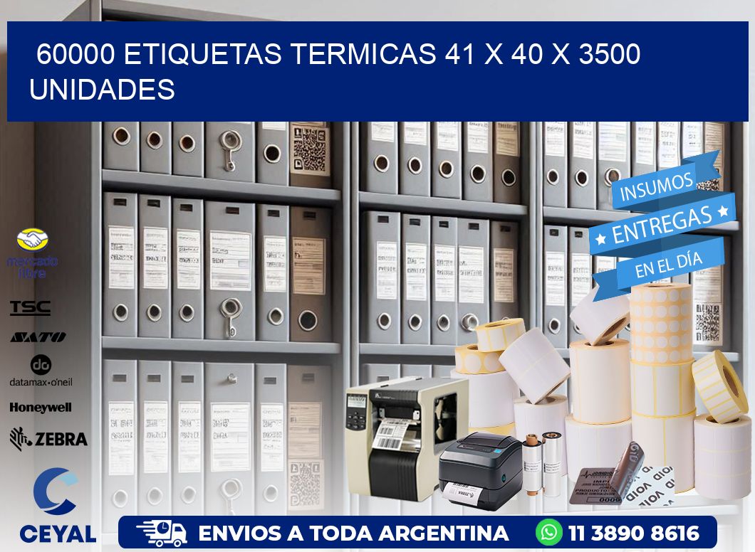 60000 ETIQUETAS TERMICAS 41 x 40 X 3500 UNIDADES