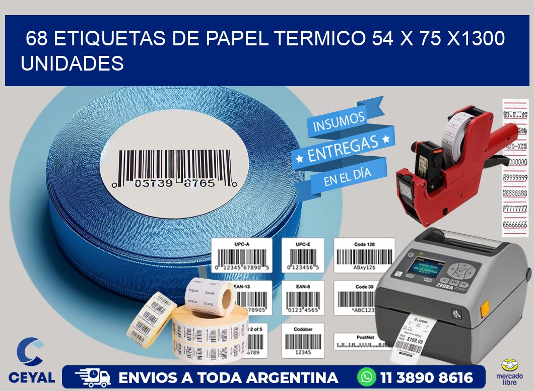 68 ETIQUETAS DE PAPEL TERMICO 54 x 75 X1300 UNIDADES