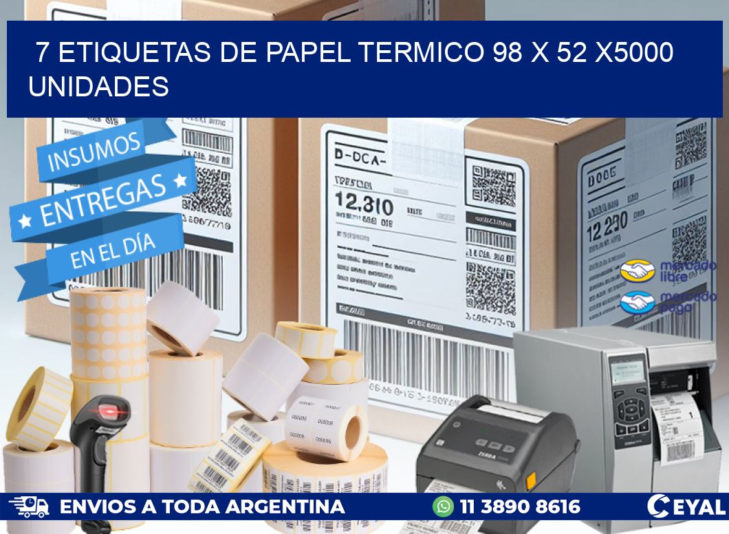 7 ETIQUETAS DE PAPEL TERMICO 98 x 52 X5000 UNIDADES