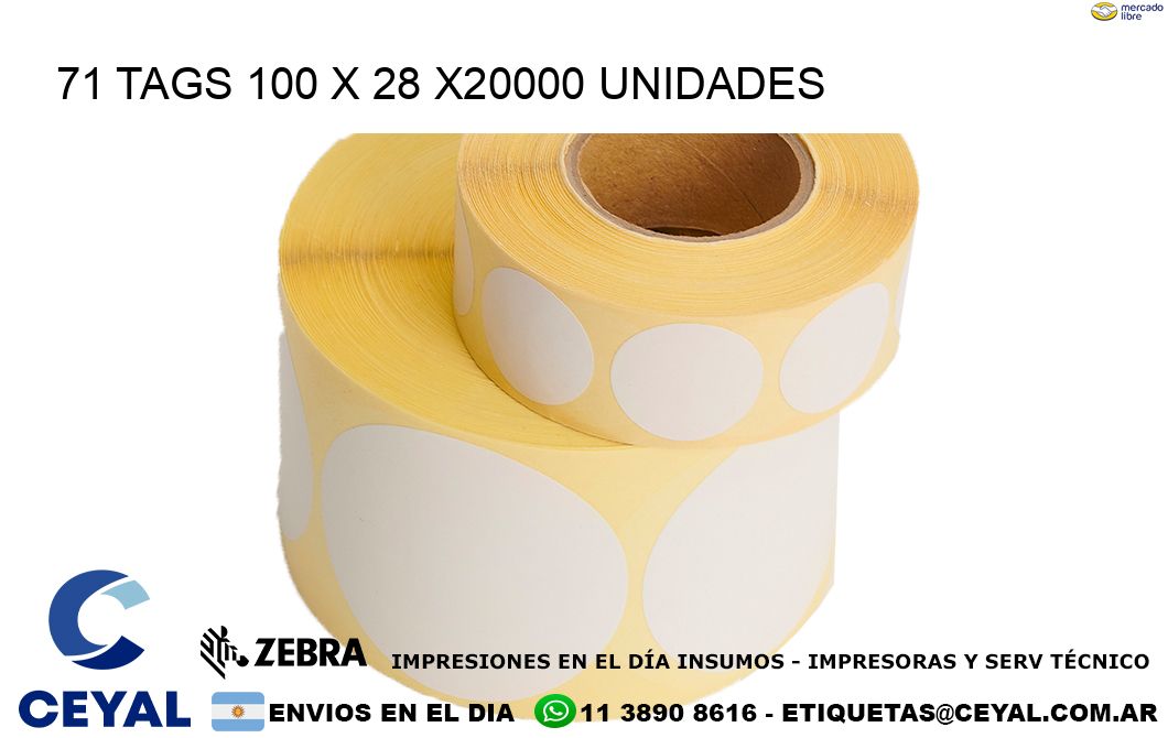 71 TAGS 100 x 28 X20000 UNIDADES