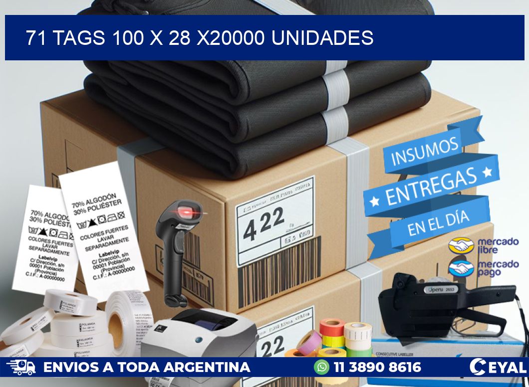 71 TAGS 100 x 28 X20000 UNIDADES