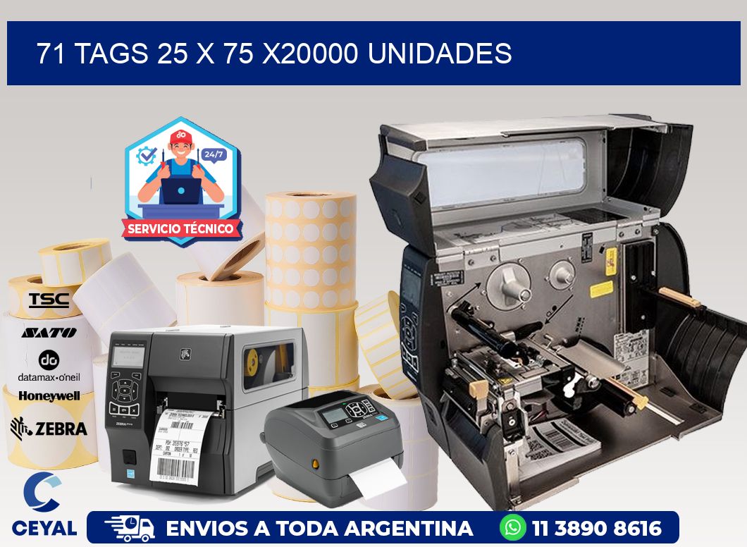 71 TAGS 25 x 75 X20000 UNIDADES