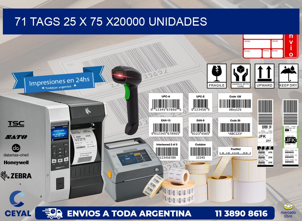 71 TAGS 25 x 75 X20000 UNIDADES