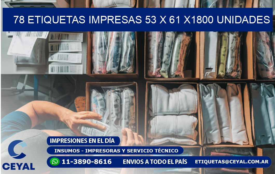 78 ETIQUETAS IMPRESAS 53 x 61 X1800 UNIDADES