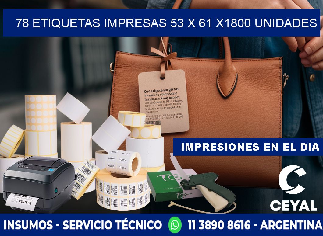 78 ETIQUETAS IMPRESAS 53 x 61 X1800 UNIDADES