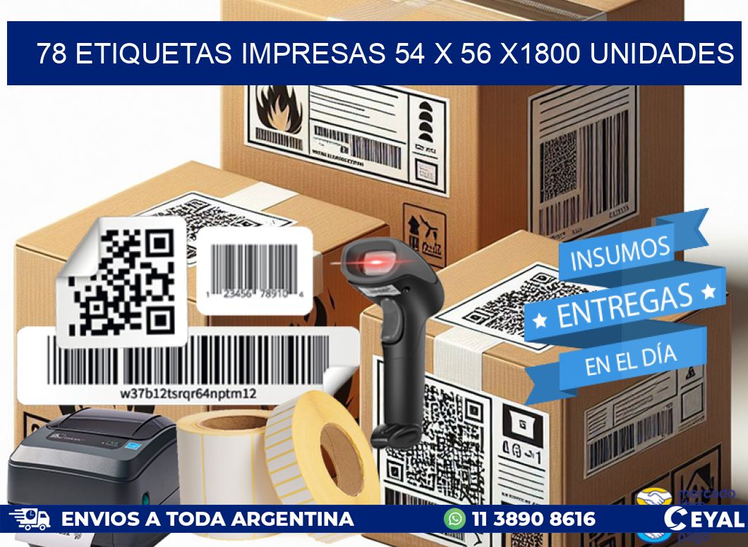 78 ETIQUETAS IMPRESAS 54 x 56 X1800 UNIDADES