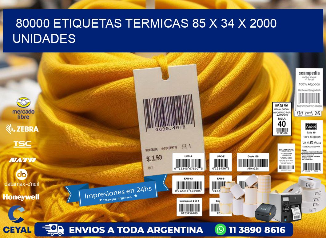 80000 ETIQUETAS TERMICAS 85 x 34 X 2000 UNIDADES