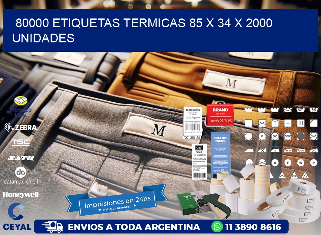 80000 ETIQUETAS TERMICAS 85 x 34 X 2000 UNIDADES