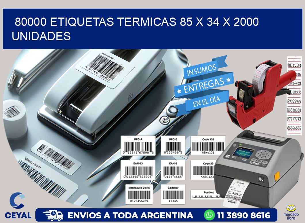 80000 ETIQUETAS TERMICAS 85 x 34 X 2000 UNIDADES