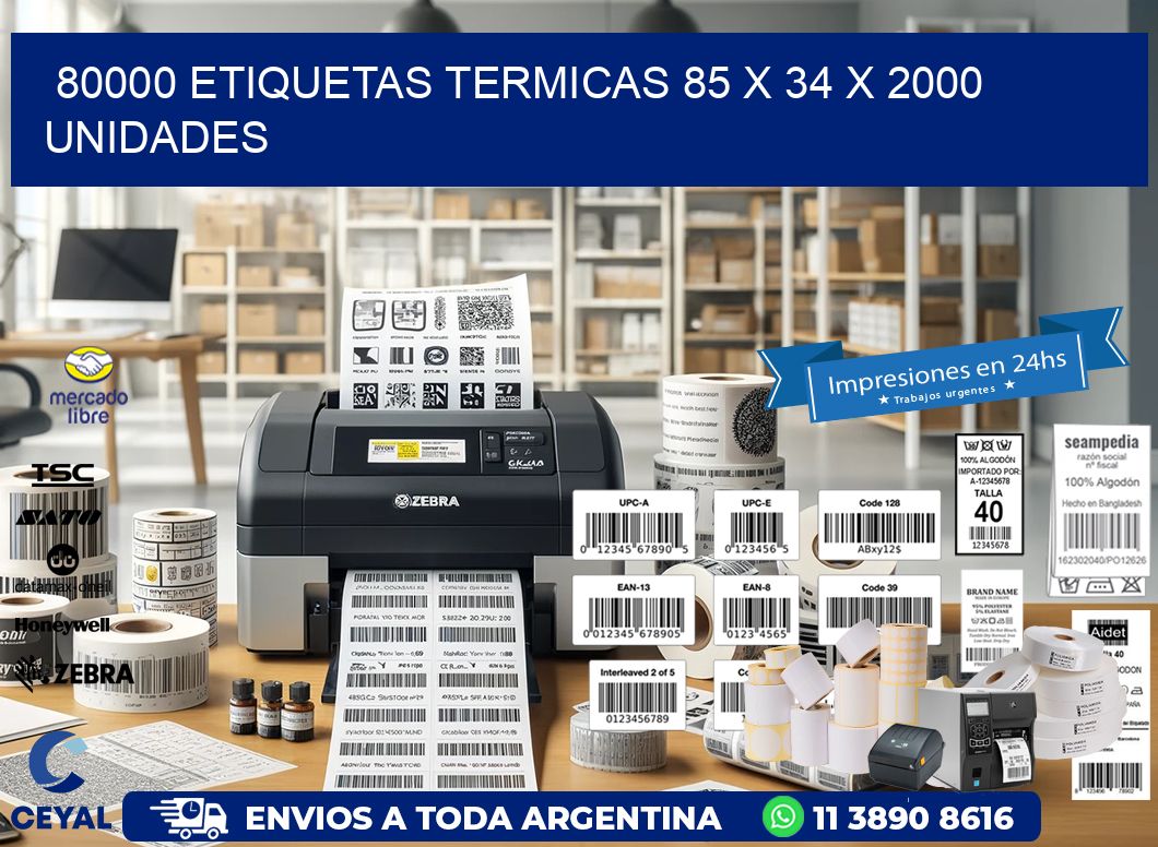 80000 ETIQUETAS TERMICAS 85 x 34 X 2000 UNIDADES