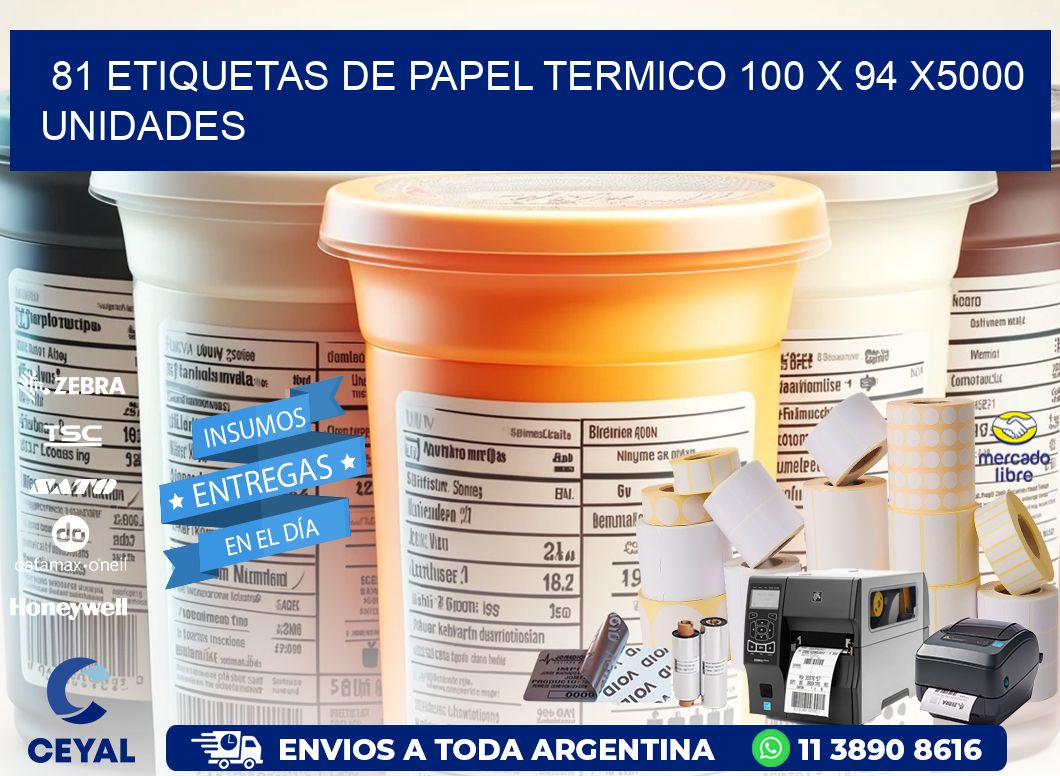 81 ETIQUETAS DE PAPEL TERMICO 100 x 94 X5000 UNIDADES