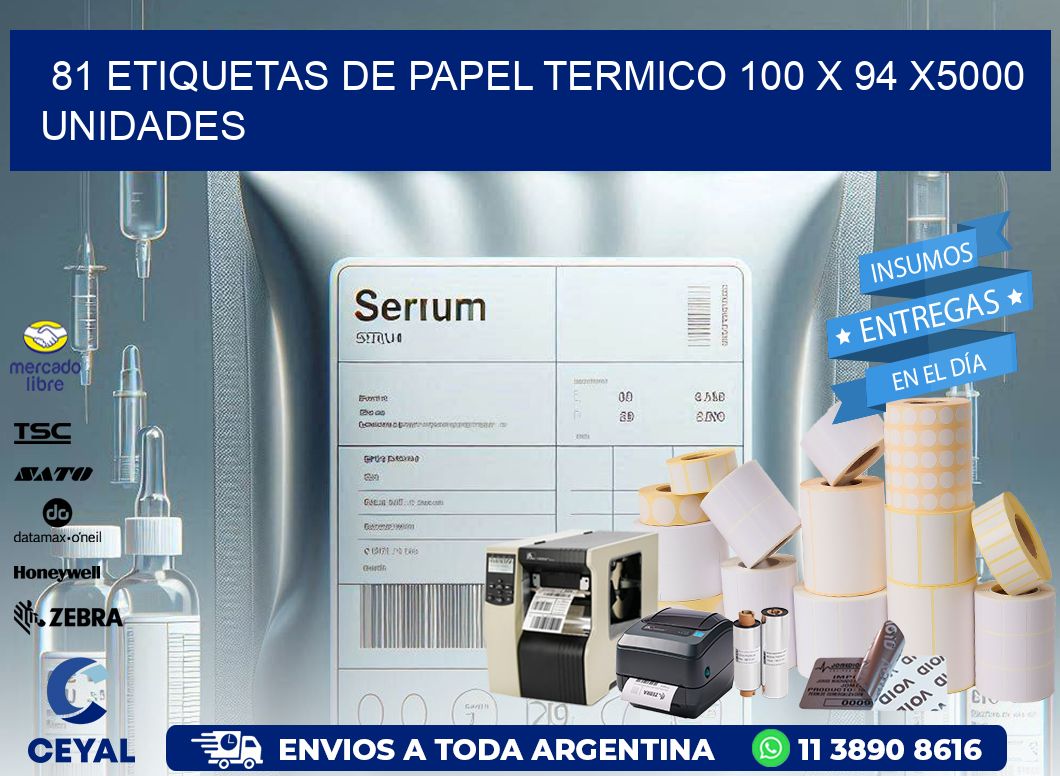 81 ETIQUETAS DE PAPEL TERMICO 100 x 94 X5000 UNIDADES