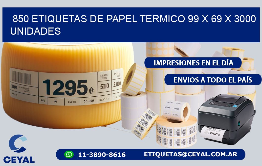 850 ETIQUETAS DE PAPEL TERMICO 99 x 69 X 3000 UNIDADES