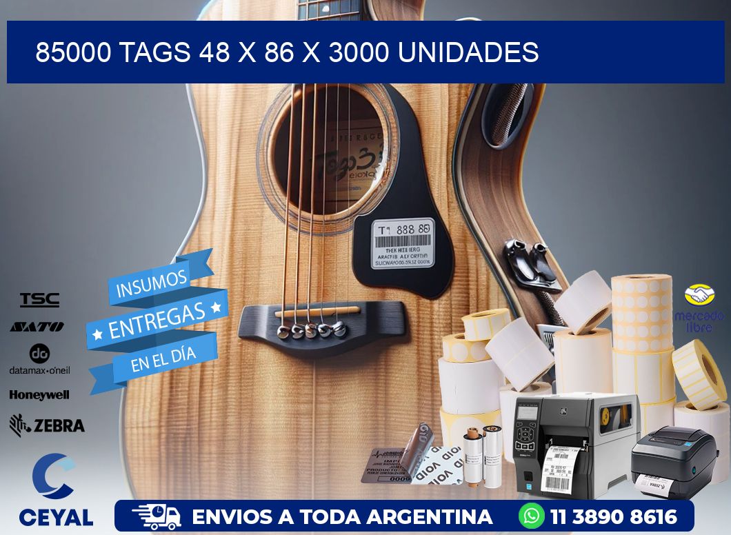 85000 TAGS 48 x 86 X 3000 UNIDADES