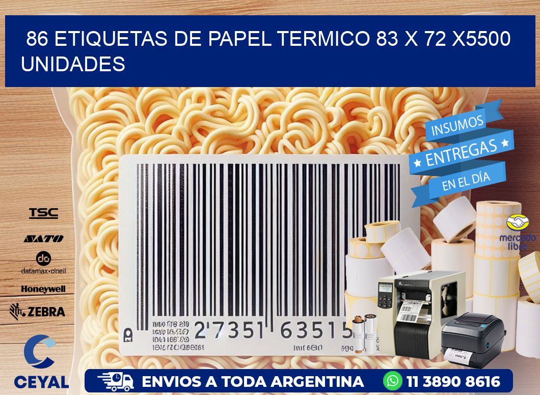 86 ETIQUETAS DE PAPEL TERMICO 83 x 72 X5500 UNIDADES