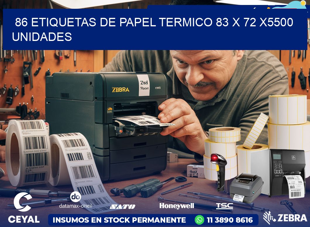 86 ETIQUETAS DE PAPEL TERMICO 83 x 72 X5500 UNIDADES