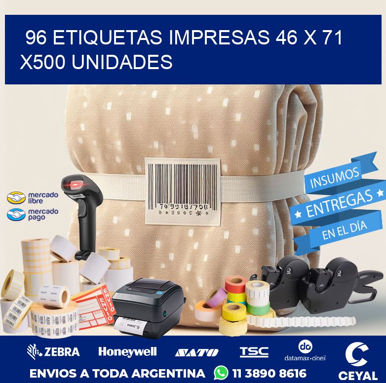 96 ETIQUETAS IMPRESAS 46 x 71 x500 UNIDADES