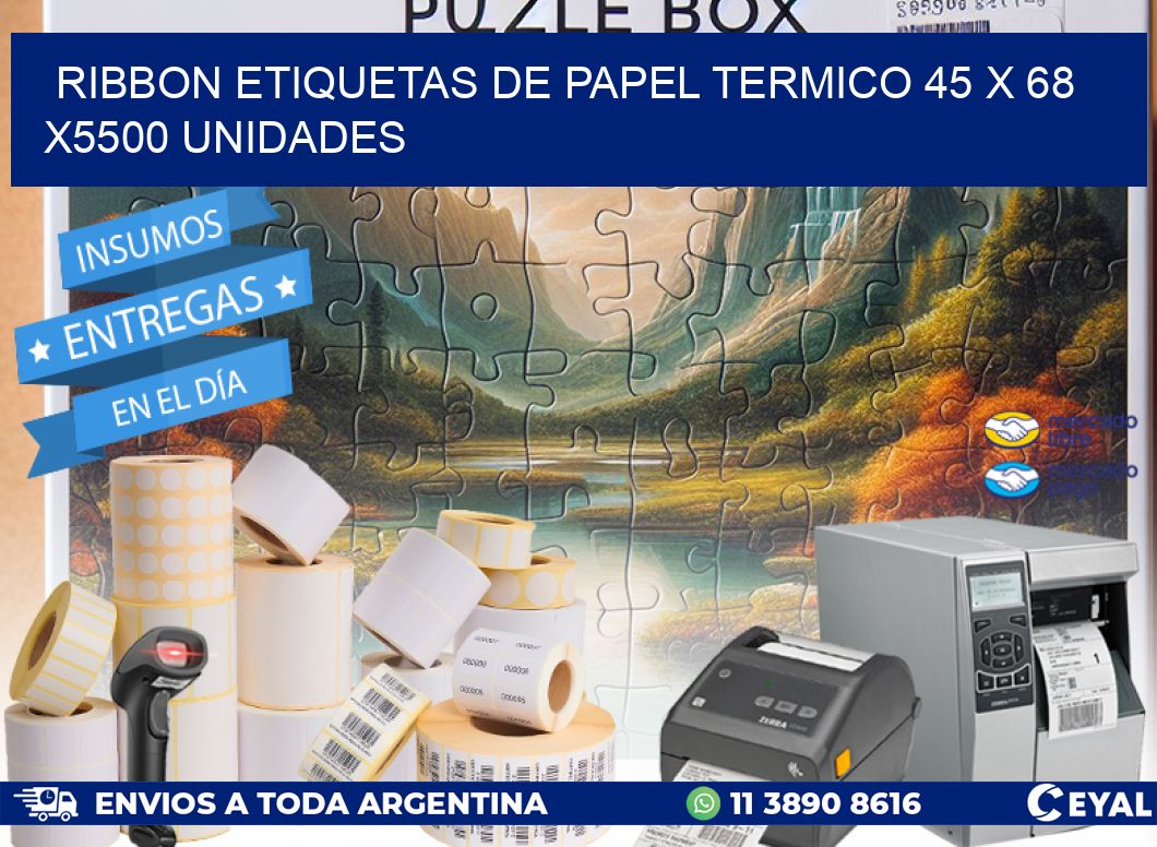 RIBBON ETIQUETAS DE PAPEL TERMICO 45 x 68 X5500 UNIDADES