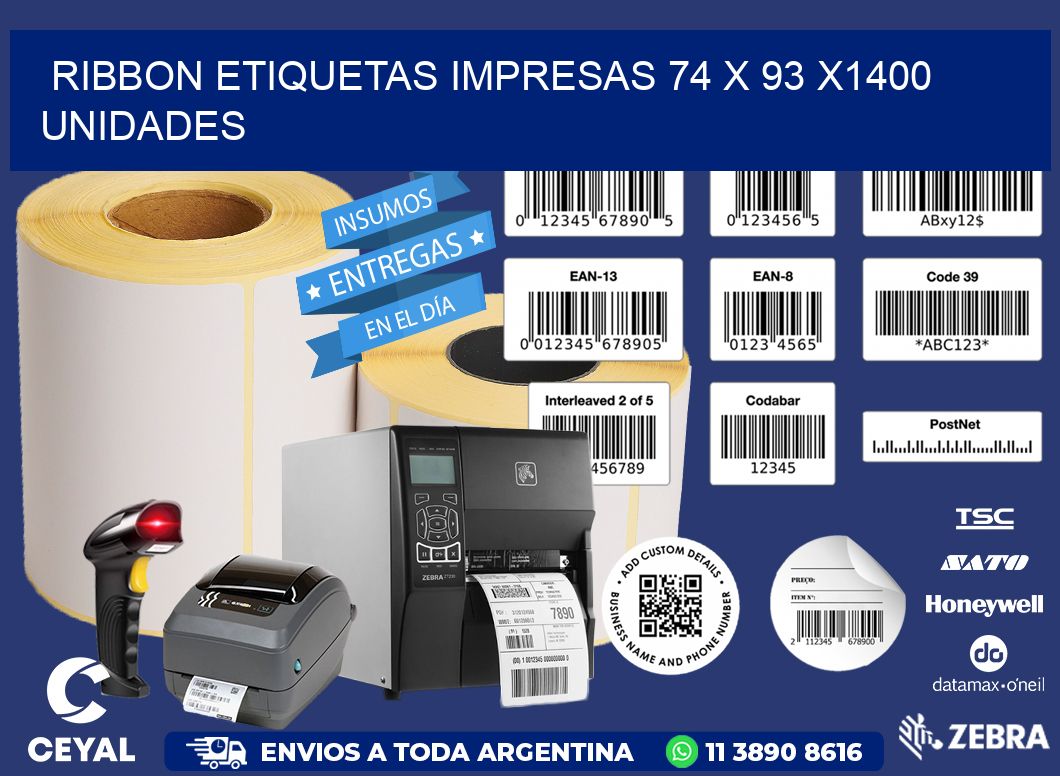 RIBBON ETIQUETAS IMPRESAS 74 x 93 X1400 UNIDADES