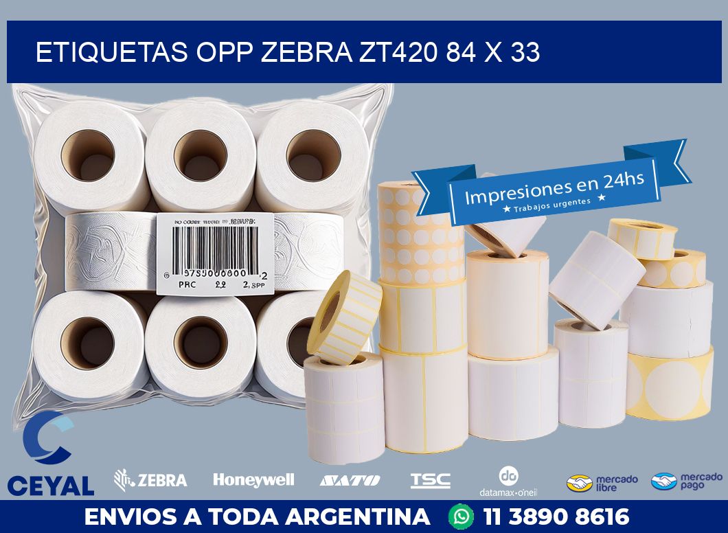 ETIQUETAS OPP ZEBRA ZT420 84 x 33