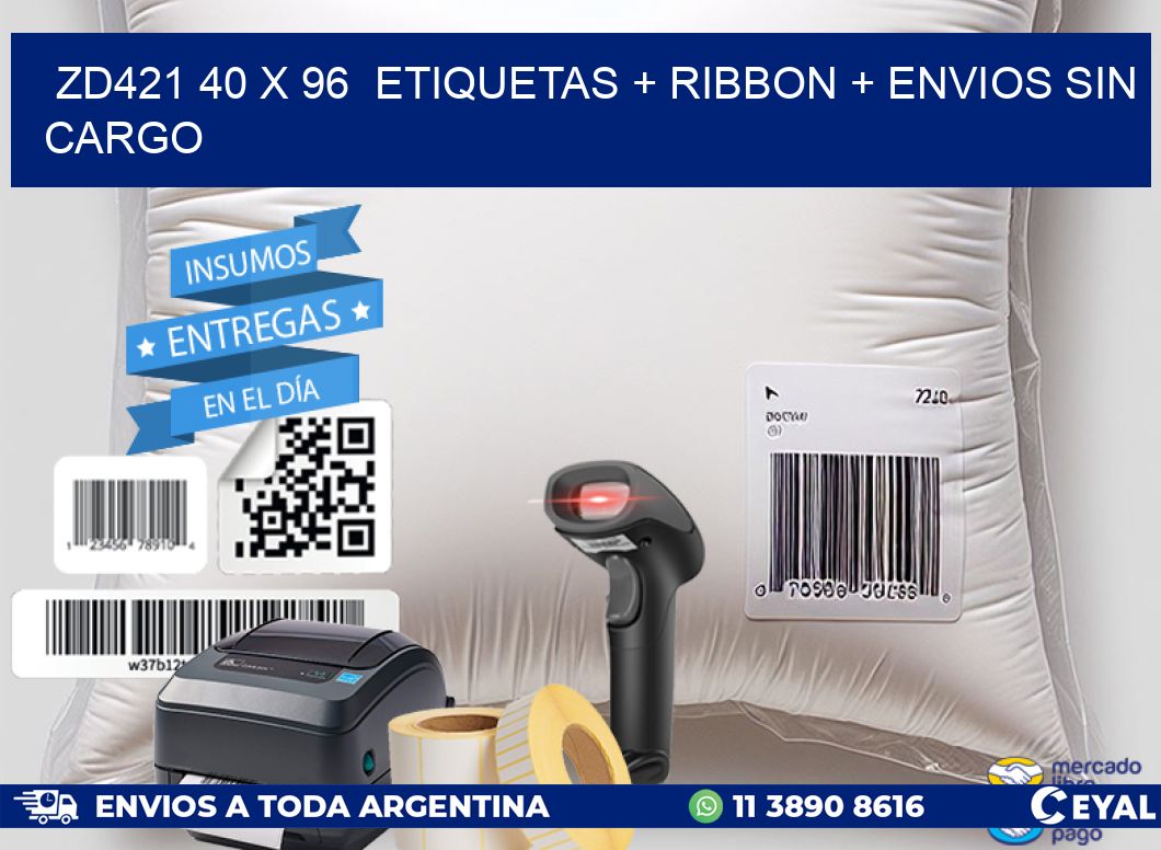ZD421 40 x 96  etiquetas + ribbon + envios sin cargo