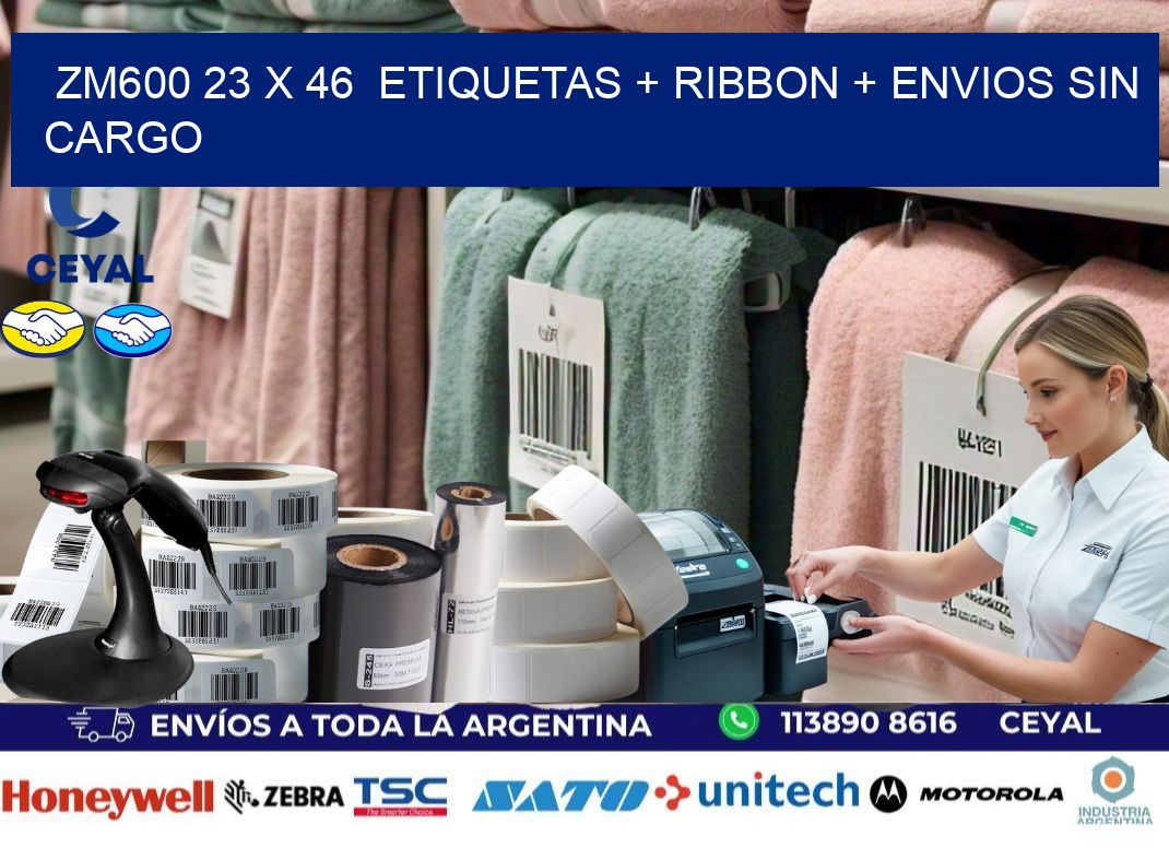 ZM600 23 x 46  etiquetas + ribbon + envios sin cargo