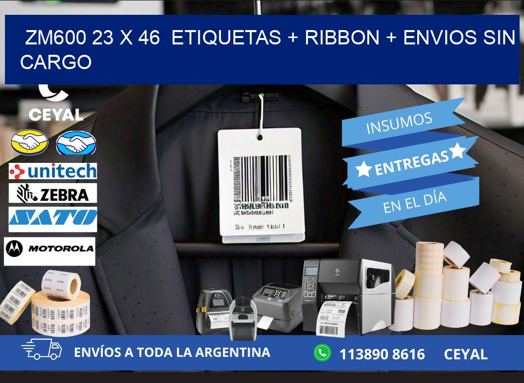 ZM600 23 x 46  etiquetas + ribbon + envios sin cargo