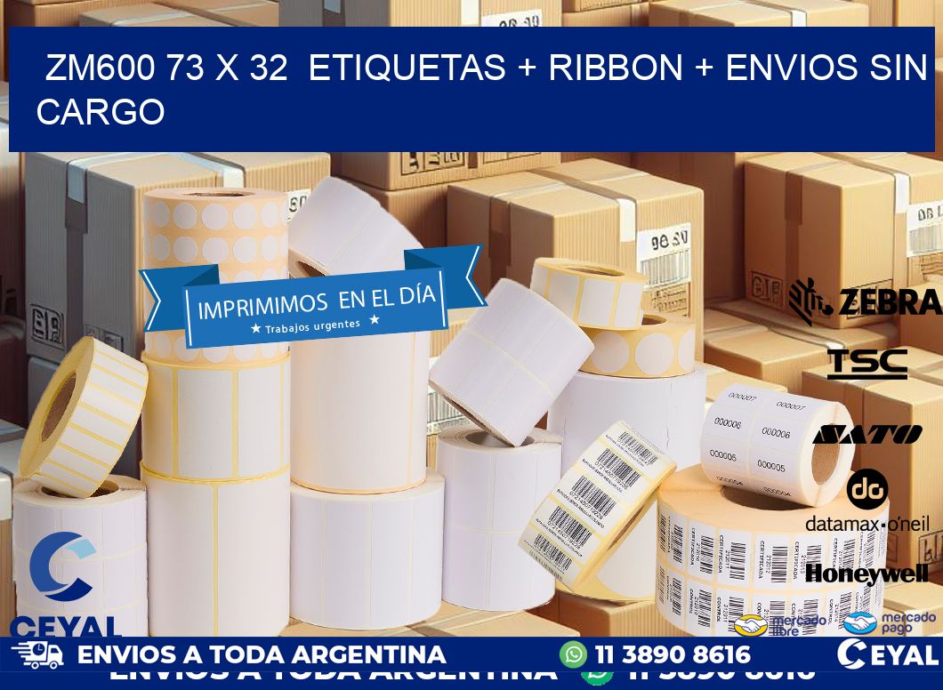 ZM600 73 x 32  etiquetas + ribbon + envios sin cargo